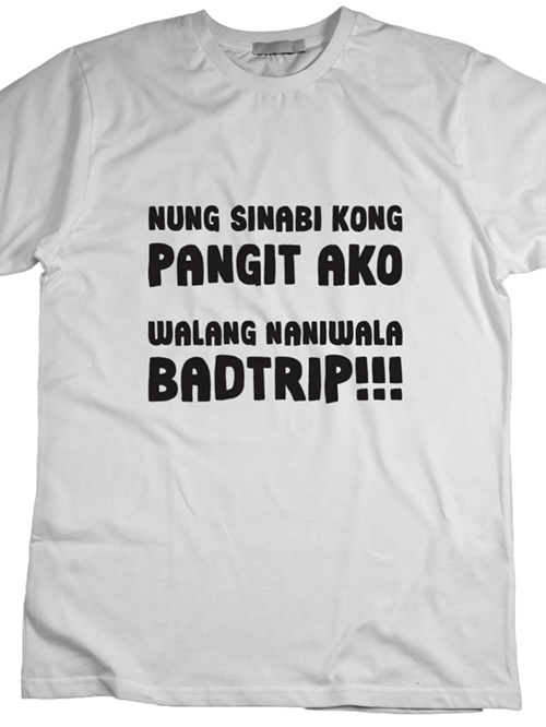 Nung Sinabi Kong Pangit Ako T-Shirt